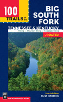 100 Trails of the Big South Fork: Tennessee & Kentucky, 4th Edition