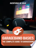 Garageband Basics