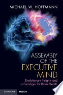 Assembly Of The Executive Mind
