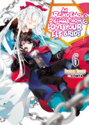 An Archdemon's Dilemma: How to Love Your Elf Bride: Volume 6 pdf