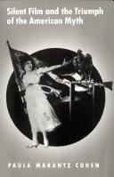 Read Pdf Silent Film and the Triumph of the American Myth