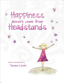 Read Pdf Happiness Doesn't Come from Headstands