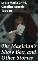 Read Pdf The Magician's Show Box, and Other Stories