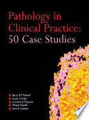 Pathology In Clinical Practice 50 Case Studies