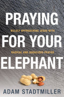 Praying for Your Elephant