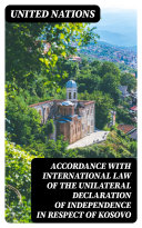 Read Pdf Accordance with international law of the unilateral declaration of independence in respect of Kosovo