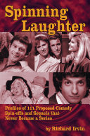 Read Pdf Spinning Laughter: Profiles of 111 Proposed Comedy Spin-offs and Sequels that Never Became a Series