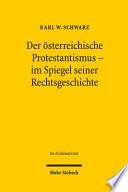 Der österreichische Protestantismus im Spiegel seiner Rechtsgeschichte