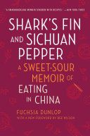 Read Pdf Shark's Fin and Sichuan Pepper: A Sweet-Sour Memoir of Eating in China (Second Edition)