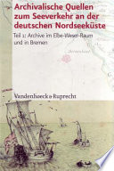 Archivalische Quellen zum Seeverkehr und den damit zusammenhängenden Waren- und Kulturströmen an der deutschen Nordseeküste vom 16. bis zum 19. Jahrhundert