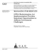 Managing for Results: GPRA Modernization Act Implementation Provides Important Opportunities to Address Government Challenges