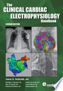 The Clinical Cardiac Electrophysiology Handbook Second Edition