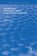 Read Pdf John Marston's The Wonder of Women or The Tragedy of Sophonisba