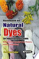 Handbook on Natural Dyes for Industrial Applications (Extraction of Dyestuff from Flowers, Leaves, Vegetables) 2nd Revised Edition
