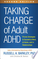 Taking Charge Of Adult Adhd Second Edition