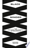 Michael E. Sawyer, "Black Minded: The Political Philosophy of Malcolm X" (Pluto Press, 2020)