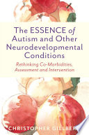 The Essence Of Autism And Other Neurodevelopmental Conditions
