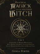 Practical Magick For The Solitary Witch 3 In 1 