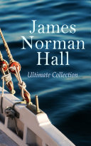Read Pdf James Norman Hall - Ultimate Collection