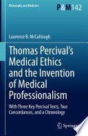 Thomas Percival S Medical Ethics And The Invention Of Medical Professionalism