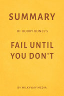 Read Pdf Summary of Bobby Bones’s Fail Until You Don’t by Milkyway Media