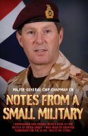 Read Pdf Notes From a Small Military - I Commanded and Fought with 2 Para at the Battle of Goose Green. I was Head of Counter Terrorism for the M.O.D. This is my True Story