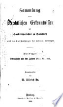 Sammlung von seerechtlichen Erkenntnissen des Handelsgerichts zu Hamburg nebst den Entscheidungen der höheren Instanzen, 1851 bis 1857