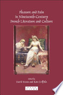 Pleasure and Pain in Nineteenth-century French Literature and Culture pdf book
