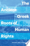Rachel Hall Sternberg, "The Ancient Greek Roots of Human Rights" (U Texas Press, 2021)