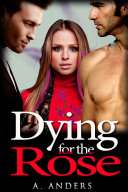 Read Pdf Dying for the Rose (A Bisexual & Gay Friendly Romantic Mystery)