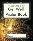 Please Write In My Get Well Visitor Book