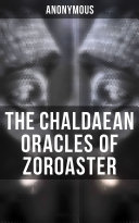 The Chaldaean Oracles of Zoroaster