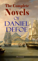 Read Pdf The Complete Novels of Daniel Defoe (Illustrated)