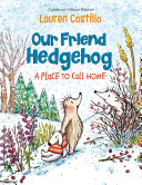 Read Pdf Our Friend Hedgehog: A Place to Call Home