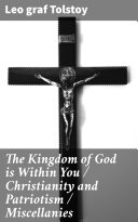 Read Pdf The Kingdom of God is Within You / Christianity and Patriotism / Miscellanies