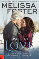 Sisters in Love (Snow Sisters #1) Love in Bloom Contemporary Romance