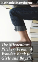 Read Pdf The Miraculous Pitcher (From: 