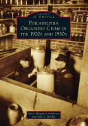 Read Pdf Philadelphia Organized Crime in the 1920s and 1930s