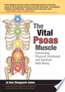 The Vital Psoas Muscle: Connecting Physical, Emotional, and Spiritual Well-Being