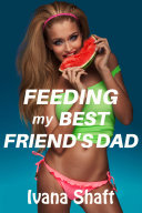 Read Pdf Feeding My Best Friend's Dad (Older Man Younger Woman Age Gap Virgin Erotica)