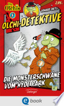 Olchi-Detektive. Die Monsterschwäne vom Hyde Park