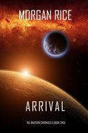 Read Pdf Arrival (The Invasion Chronicles—Book Two): A Science Fiction Thriller