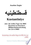 Kustantiniye; die weißen Neger der BRD, the Last of BRD