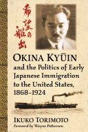 Okina Kyin and the Politics of Early Japanese Immigration to the United States, 1868_ÑÐ1924 pdf