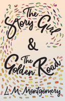 Read Pdf The Story Girl & The Golden Road