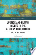 Justice And Human Rights In The African Imagination