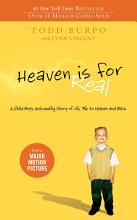 Heaven is for Real: A Little Boy's Astounding Story of His Trip to Heaven and Back [Book]