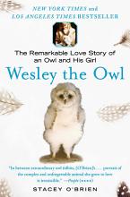 Wesley the Owl: The Remarkable Love Story of an Owl and His Girl [Book]