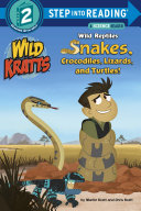 cover img of Wild Reptiles: Snakes, Crocodiles, Lizards, and Turtles (Wild Kratts)