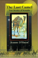 The last camel: true stories of Somalia